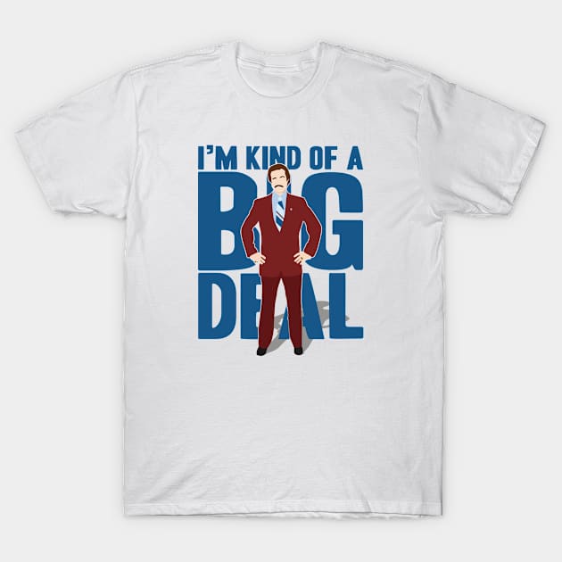 Anchorman Ron Burgundy Kind Of A Big Deal T-Shirt by Rebus28